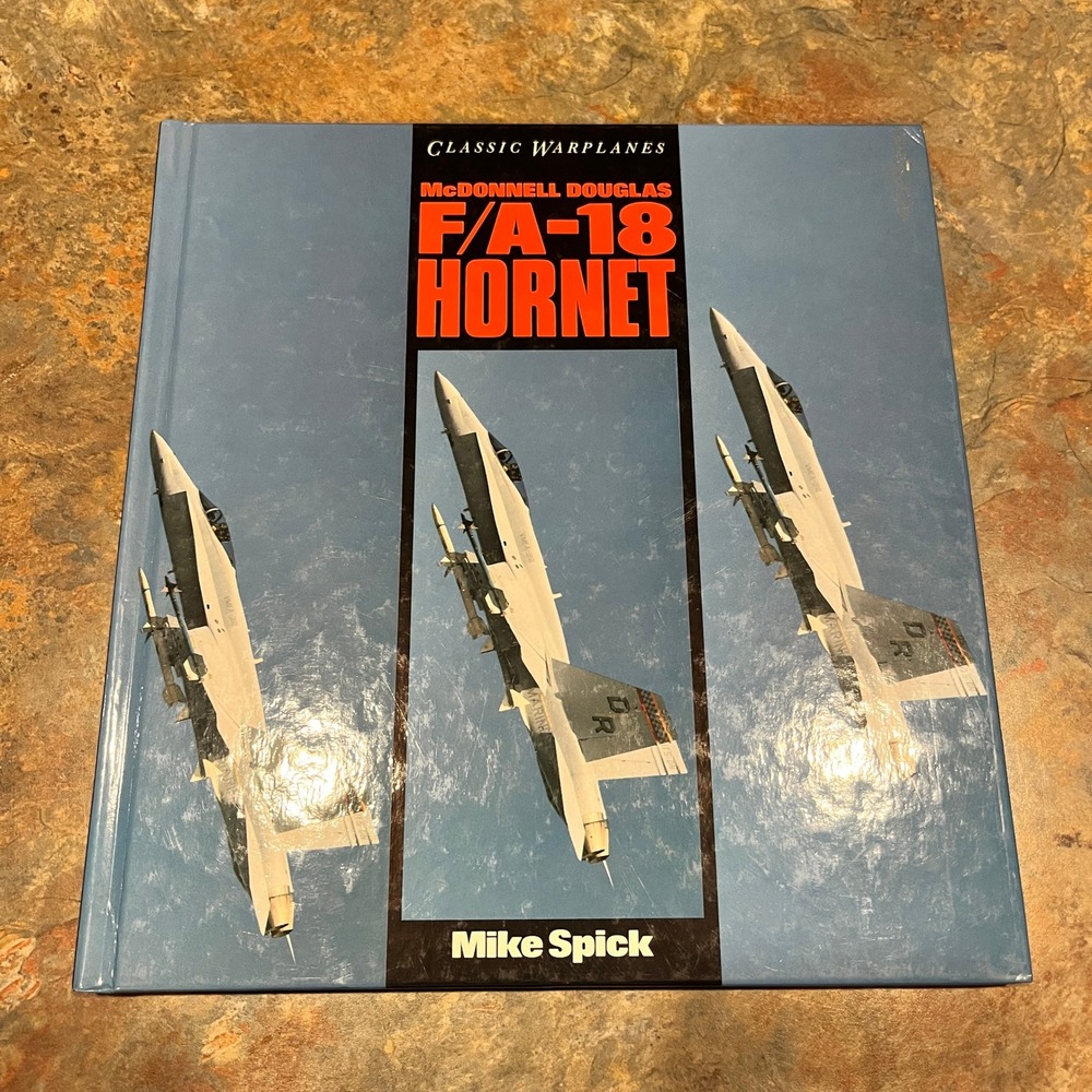 Classic Warplanes McDonnell Douglas F/A-18 Hornet Mike Spick Book‎ Aviation